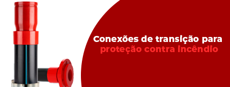 Conexões de Transição para Proteção Contra Incêndio